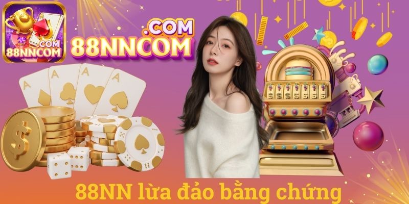 88NN lừa đảo bằng chứng