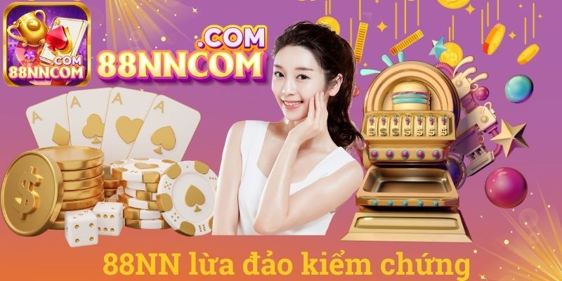 88NN lừa đảo kiểm chứng