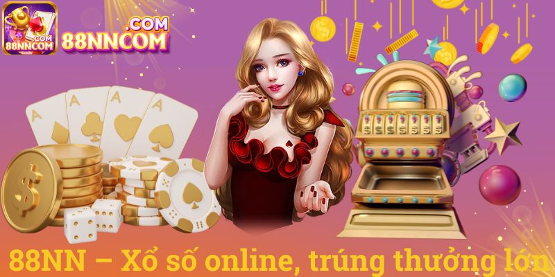 88NN – Xổ số online, trúng thưởng lớn