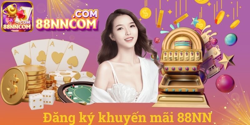 Đăng ký 88NN nhận khuyến mãi