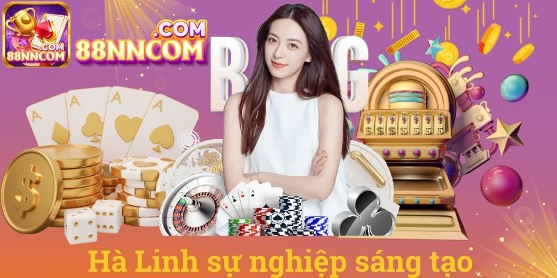 Hà linh sự nghiệp sáng tạo