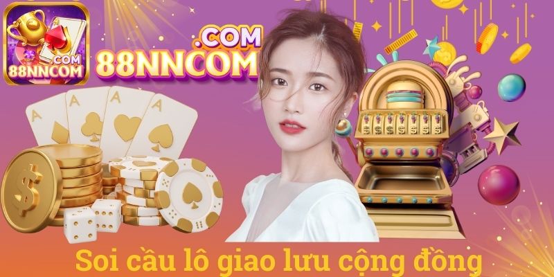 Soi cầu lô giao lưu cộng đồng