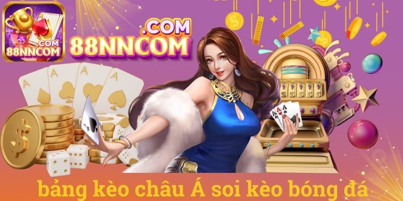 Bảng kèo châu Á soi kèo bóng đá