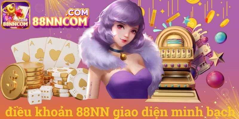 Điều khoản 88NN giao diện minh bạch