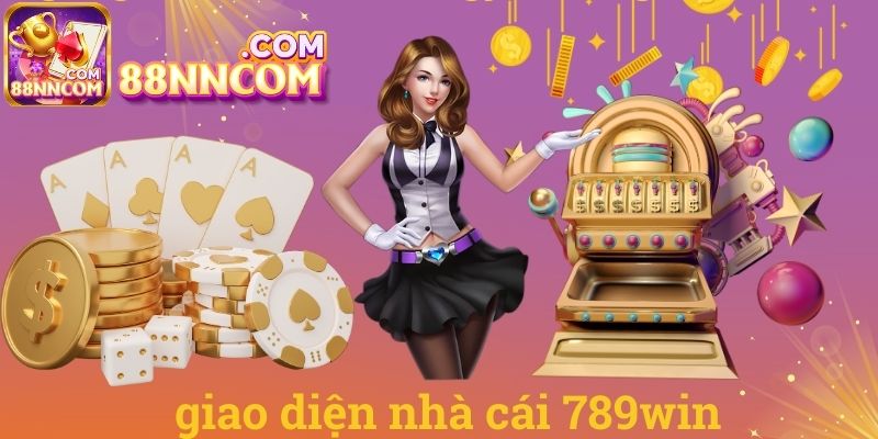 Giao diện nhà cái 789win