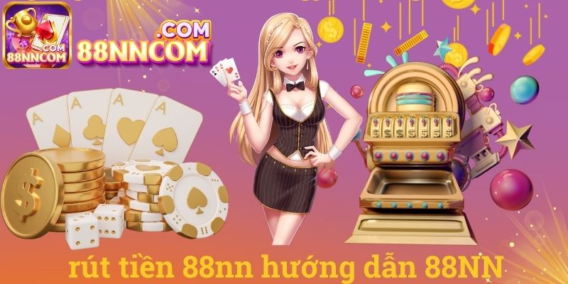 Rút tiền 88nn hướng dẫn 88NN