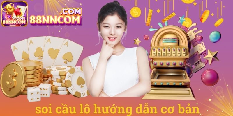 Soi cầu lô hướng dẫn cơ bản